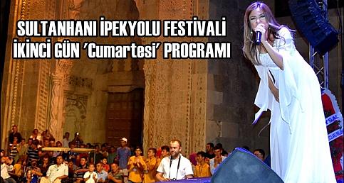 Sultanhanı ipekyolu Festivali ikinci gün ( Cumartesi ) programı