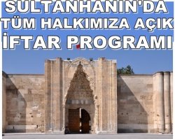 Sultanhanın&#039;da Tüm Halkımızın Katılımıyla İftar Programı