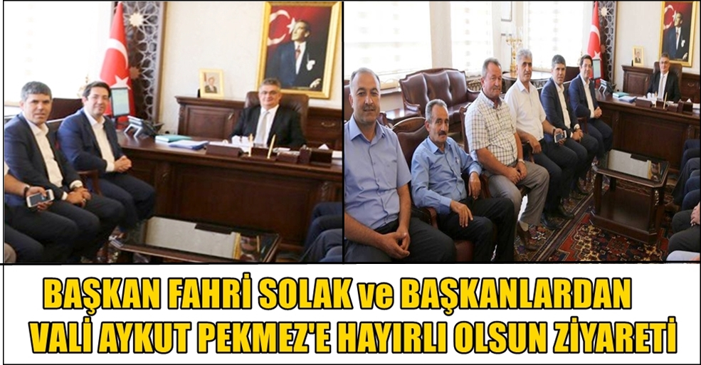 BAŞKAN FAHRİ SOLAK&#039;DAN VALİ AYKUT PEKMEZ&#039;E HAYIRLI OLSUN ZİYARETİ
