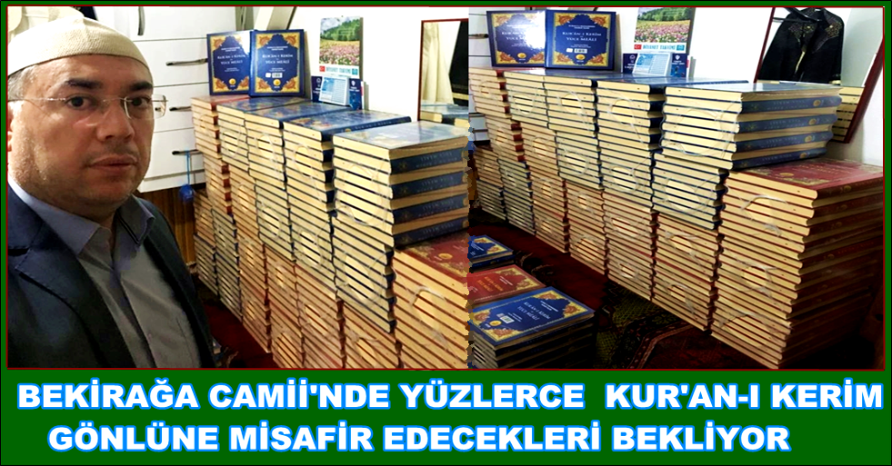 YÜZLERCE  KUR&#039;AN-I KERİM GÖNLÜNE MİSAFİR EDECEKLERİ BEKLİYOR