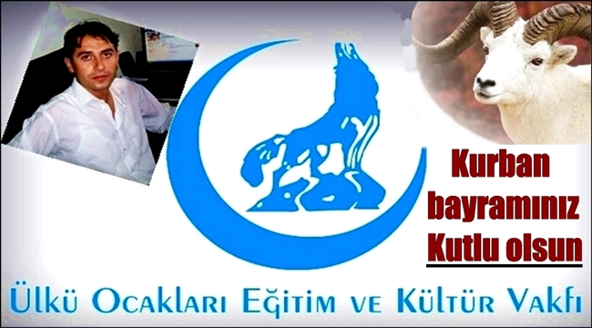 SULTANHANI ÜLKÜ OCAĞI BAŞKANI SADIK DUYMAZ&#039;IN KURBAN BAYRAMI MESAJI