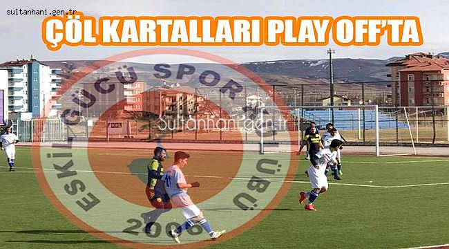 ESKİLGÜCÜ SPOR PLAY OFF&#039;TA