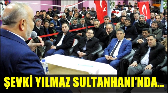 ŞEVKİ YILMAZ SULTANHANI&#039;NDA KONFERANS VERDİ