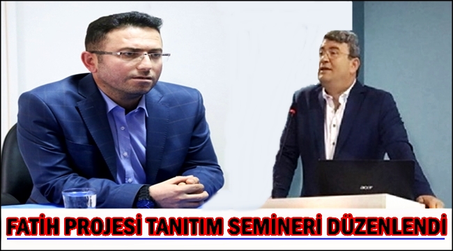 AKSARAY ÜNİVERSİTESİNDE FATİH PROJESİ TANITIM SEMİNERİ DÜZENLENDİ