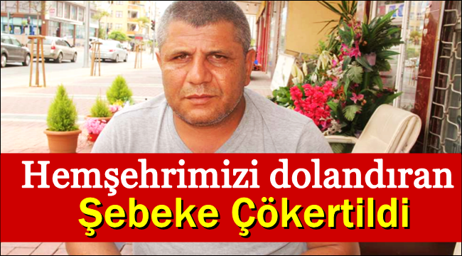 ALANYA&#039;DA YAŞAYAN HEMŞEHRİMİZİ DOLANDIRAN ŞEBEKE ÇÖKERTİLDİ
