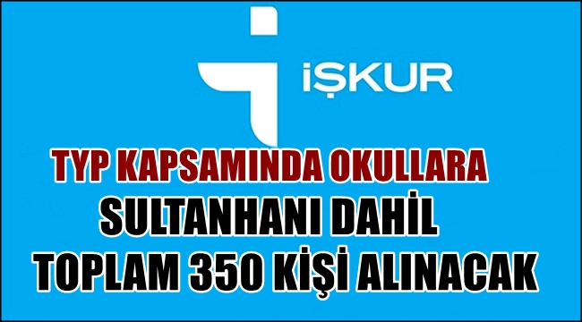 SULTANHANI DAHİL OKULLARA 350 HİZMETLİ ALINACAK