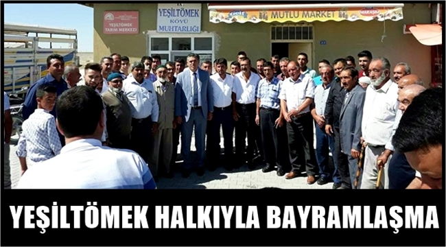 YEŞİLTÖMEK HALKIYLA BAYRAMLAŞMA