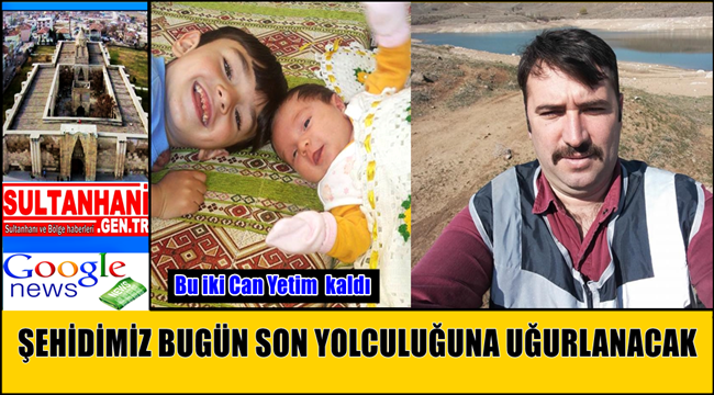 ŞEHİDİMİZ MUHAMMED UZ BUGÜN SON YOLCULUĞUNA UĞURLANACAK