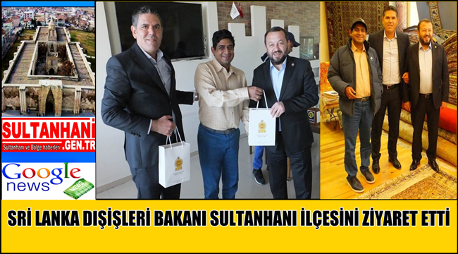 SRİ LANKA DIŞİŞLERİ BAKANI BAŞKAN FAHRİ SOLAK&#039;IN MİSAFİRİ OLARAK SULTANHANI İLÇESİNİ ZİYARET ETTİ