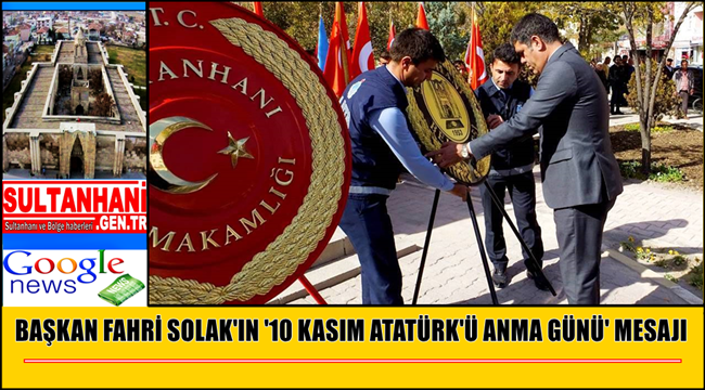 BAŞKAN FAHRİ SOLAK'IN '10 KASIM ATATÜRK'Ü ANMA GÜNÜ' MESAJI