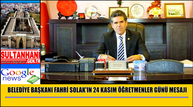 BELEDİYE BAŞKANI FAHRİ SOLAK&#039;IN 24 KASIM ÖĞRETMENLER GÜNÜ MESAJI
