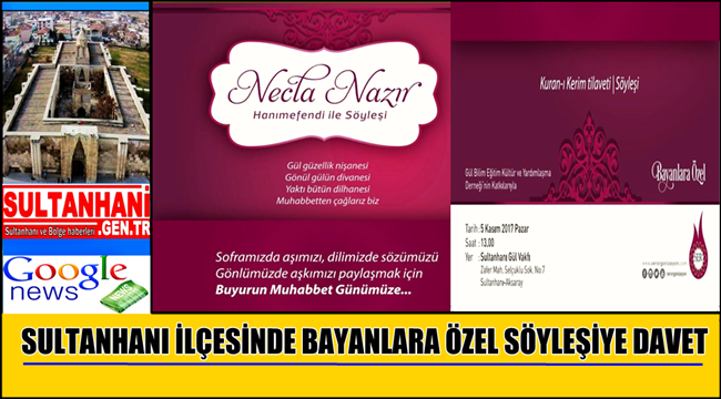 SULTANHANI İLÇESİNDE BAYANLARA ÖZEL NECLA NAZIR İLE SÖYLEŞİYE DAVET