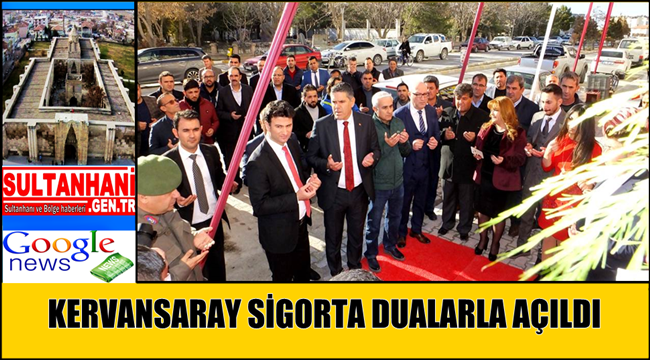KERVANSARAY SİGORTA DUALARLA AÇILDI