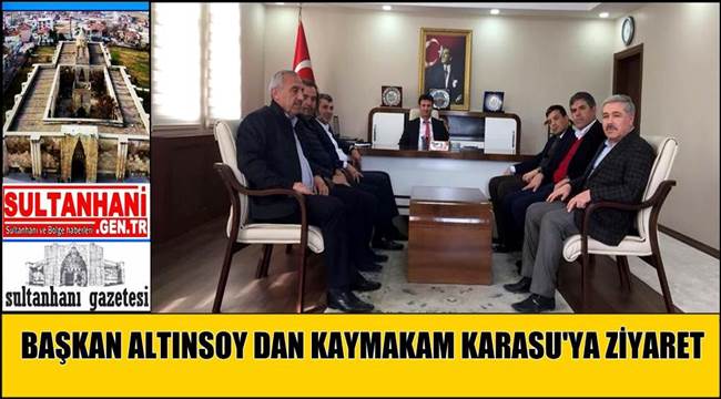 BAŞKAN ALTINSOY DAN KAYMAKAM KARASU'YA ZİYARET