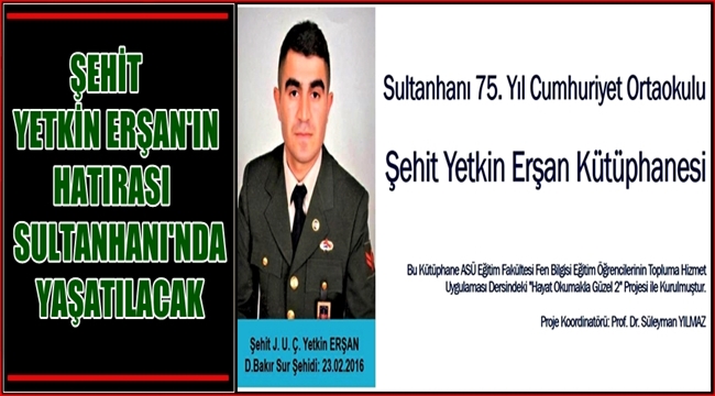 DİYARBAKIR SUR ŞEHİDİ YETKİN ERŞAN&#039;IN HATIRASI SULTANHANI&#039;NDA YAŞATILACAK