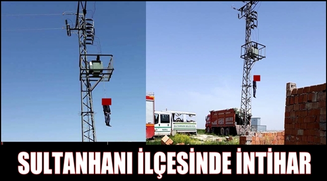 SULTANHANI İLÇESİNDE AFGAN UYRUKLU BİR İŞÇİ KENDİNİ ASARAK İNTİHAR ETTİ