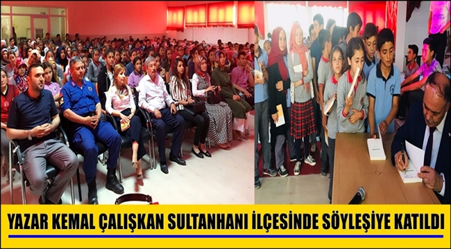 YAZAR KEMAL ÇALIŞKAN SULTANHANI İLÇESİNDE SÖYLEŞİYE KATILDI