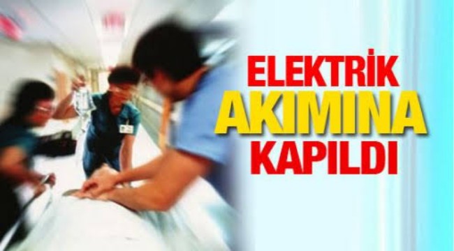 SULTANHANI İLÇESİNDE ELEKTRİK AKIMINA KAPILAN KADIN YARALANDI