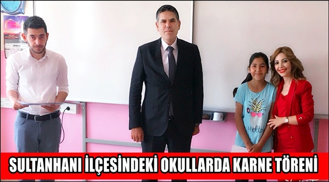 SULTANHANI İLÇESİNDEKİ OKULLARDA KARNE HEYECANI