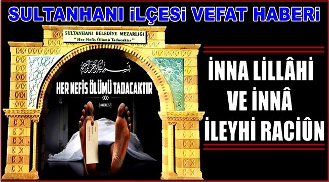 İSMET OĞLU HALİM DOĞAN VEFAT ETTİ 26.08.2018 PAZAR