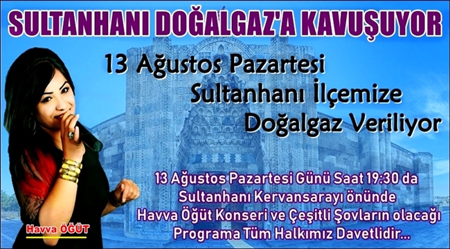 SULTANHANI İLÇESİ DOĞALGAZ KULLANIMINA TÖRENLE BAŞLIYOR
