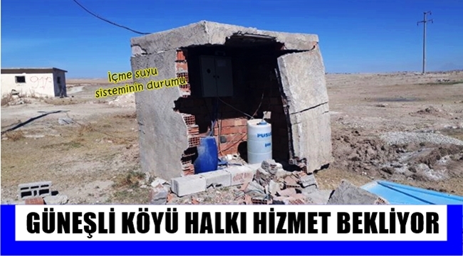 GÜNEŞLİ KÖYÜ HALKI HİZMET BEKLİYOR