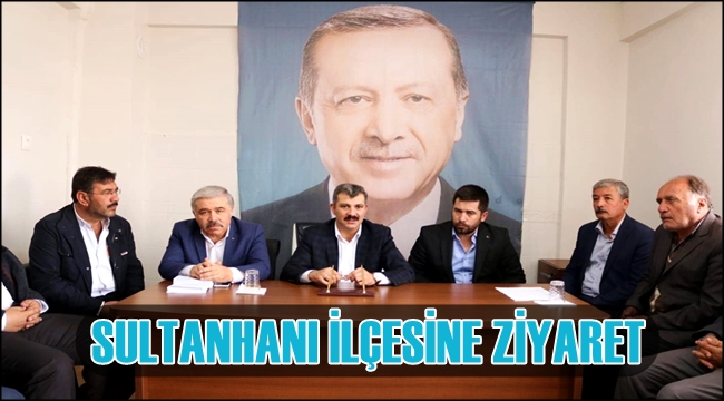 AK PARTİ İL YÖNETİMİNDEN SULTANHANI İLÇESİNE ZİYARET