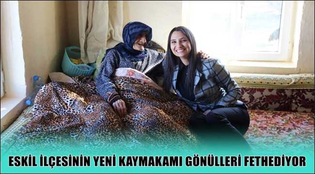 ESKİL İLÇESİNİN YENİ KAYMAKAMI İLK GÜNDEN GÖNÜLLERİ FETHEDİYOR