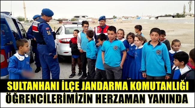 SULTANHANI İLÇE JANDARMA KOMUTANLIĞI ÖĞRENCİLERİN HERZAMAN YANINDA