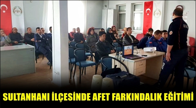 SULTANHANI İLÇESİNDE AFAD İL MÜDÜRLÜĞÜNDEN AFET FARKINDALIK EĞİTİMİ