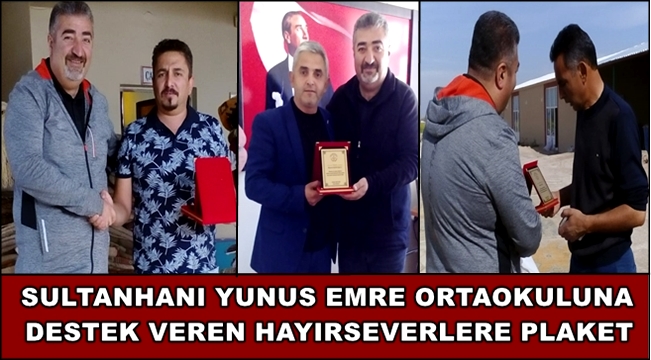 SULTANHANI YUNUS EMRE ORTAOKULUNA DESTEK VEREN HAYIRSEVERLERE PLAKET