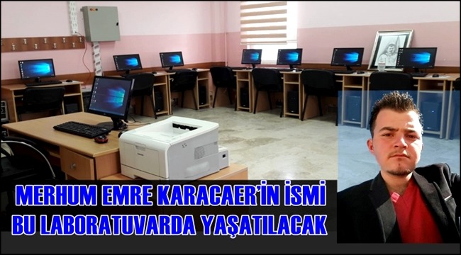 MERHUM EMRE KARACAER&#039;İN İSMİ BU LABORATUVARDA YAŞATILACAK