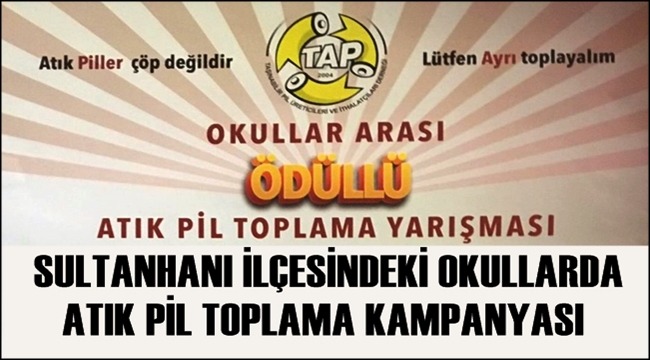 SULTANHANI İLÇESİNDEKİ OKULLARDA ATIK PİL TOPLAMA KAMPANYASI