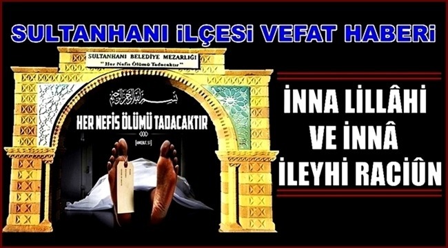 İRFAN EŞİ EMİNE TORAMAN VEFAT ETTİ 30.01.2019 ÇARŞAMBA