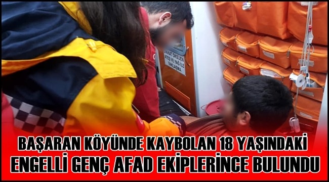 BAŞARAN KÖYÜNDE KAYBOLAN 18 YAŞINDAKİ ENGELLİ GENÇ AFAD EKİPLERİNCE BULUNDU