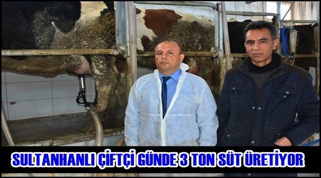 SULTANHANLI ÜRETİCİ DEVLET DESTEĞİ İLE KURDUĞU İŞLETMEDE GÜNDE 3 TON SÜT ÜRETİYOR