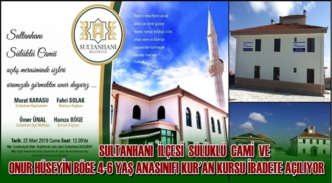 SULTANHANI İLÇESİ SÜLÜKLÜ CAMİ VE ONUR HÜSEYİN BÖGE 4-6 YAŞ ANASINIFI KUR&#039;AN KURSU İBADETE AÇILIYOR