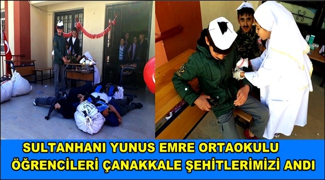SULTANHANI YUNUS EMRE ORTAOKULU ÖĞRENCİLERİ ÇANAKKALE ŞEHİTLERİMİZİ ANDI