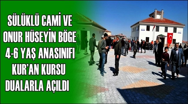 SÜLÜKLÜ CAMİ VE ONUR HÜSEYİN BÖGE 4-6 YAŞ ANASINIFI KUR&#039;AN KURSU DUALARLA AÇILDI