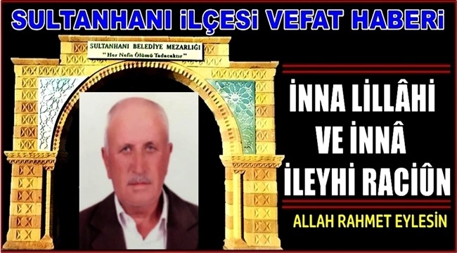 YASİN OĞLU RIFAT YUMUŞAK VEFAT ETTİ 21.03.2019 PERŞEMBE