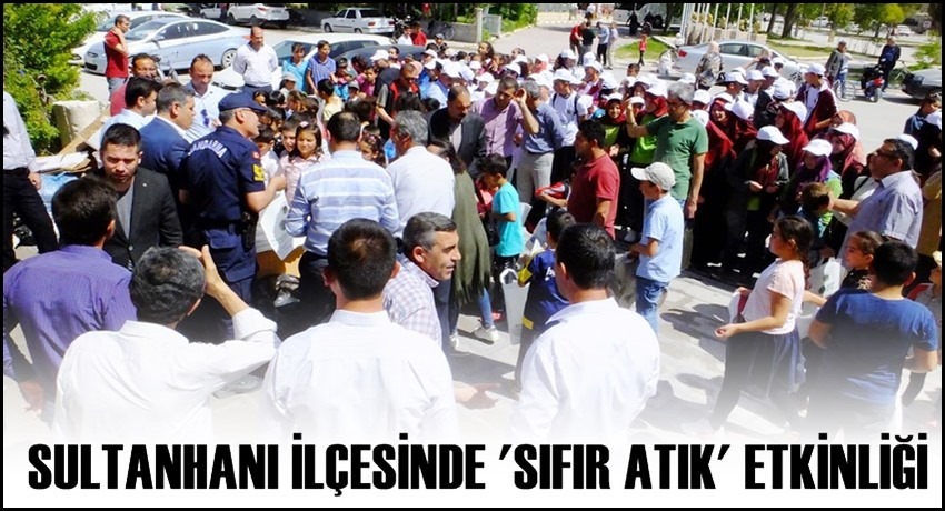 SULTANHANI İLÇESİ 'SIFIR ATIK' PROJESİNE TAM DESTEK VERDİ