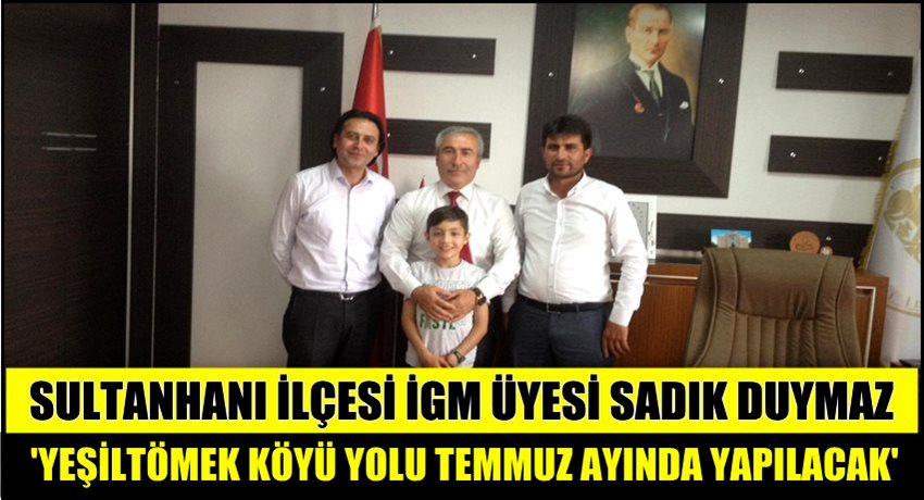 DUYMAZ &quot;YEŞİLTÖMEK KÖYÜ YOLU TEMMUZ AYINDA YAPILACAK&quot;