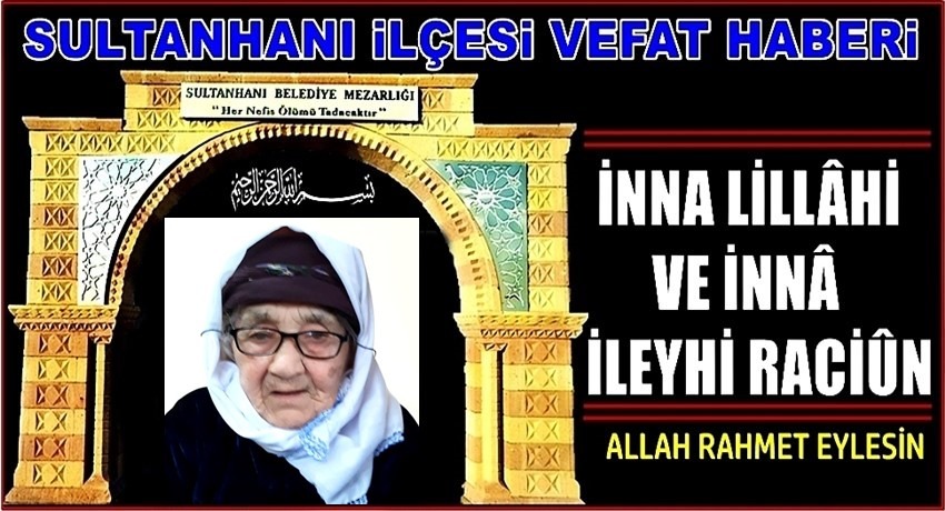 NÜFUSÇU HASAN EŞİ ŞERİFE SÜSLÜ VEFAT ETTİ. 27.06.2019 PERŞEMBE