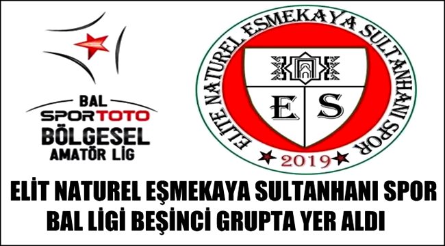 EŞMEKAYA SULTANHANI SPOR BAL LİGİ BEŞİNCİ GRUPTA YER ALDI