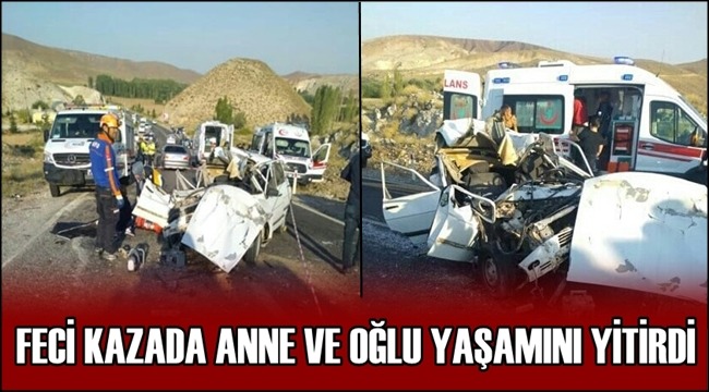 FECİ KAZADA GENÇ ANNE VE ÇOCUĞU YAŞAMINI YİTİRDİ