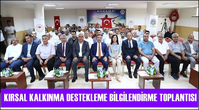 KIRSAL KALKINMA DESTEKLEME BİLGİLENDİRME TOPLANTISI AKSARAY&#039;DA YAPILDI