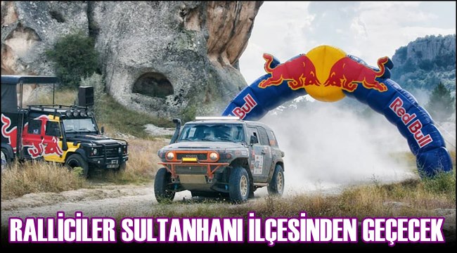 RALLİCİLER SULTANHANI İLÇESİNDEN GEÇECEK, TRANSANATOLİA BAŞLIYOR
