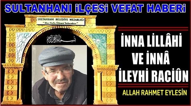 YEŞİLTÖMEK KÖYÜNDEN MUSTAFA MUTLU VEFAT ETTİ 24.08.2019 CUMARTESİ