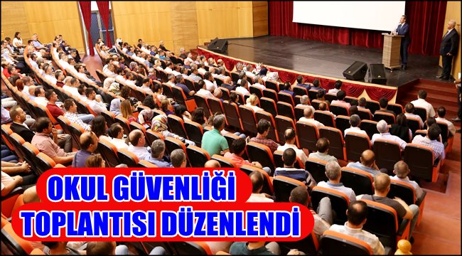 AKSARAY&#039;DA 2019-2020 EĞİTİM ÖĞRETİM YILI OKUL GÜVENLİĞİ TOPLANTISI DÜZENLENDİ