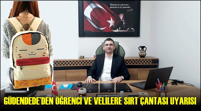 FİZYOTERAPİST ABDULLAH GÜDENDEDE’DEN ÖĞRENCİ VE VELİLERE SIRT ÇANTASI UYARISI